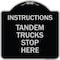 Signmission Truck Instructions Tandem Trucks Stop Here Heavy-Gauge Aluminum Sign, 18" x 18", BS-1818-22787 A-DES-BS-1818-22787 - alternate 1